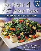 Broschiert Eat Right 4 Your Type Personalized Cookbook Type a von Peter D; O'Connor, Kristin Adamo