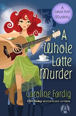 E-Book (epub) A Whole Latte Murder von Caroline Fardig