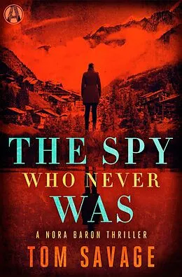 E-Book (epub) The Spy Who Never Was von Tom Savage