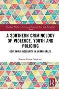 E-Book (epub) A Southern Criminology of Violence, Youth and Policing von Roxana Pessoa Cavalcanti