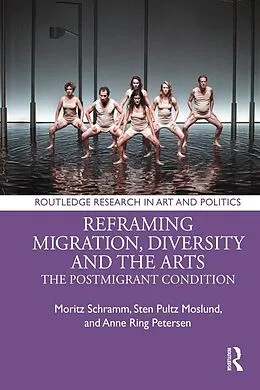 E-Book (pdf) Reframing Migration, Diversity and the Arts von Moritz Schramm, Sten Pultz Moslund, Anne Ring Petersen