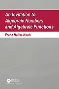 E-Book (pdf) An Invitation To Algebraic Numbers And Algebraic Functions von Franz Halter-Koch
