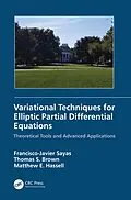 E-Book (epub) Variational Techniques for Elliptic Partial Differential Equations von Francisco J. Sayas, Thomas S. Brown, Matthew E. Hassell
