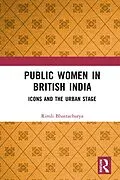 E-Book (pdf) Public Women in British India von Rimli Bhattacharya