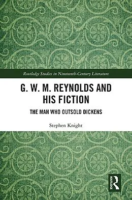 E-Book (epub) G. W. M. Reynolds and His Fiction von Stephen Knight