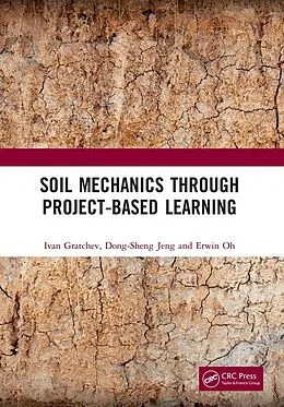 E-Book (epub) Soil Mechanics Through Project-Based Learning von Ivan Gratchev, Dong-Sheng Jeng, Erwin Oh