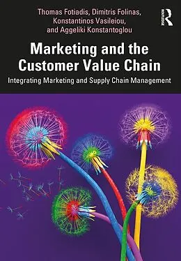 E-Book (pdf) Marketing and the Customer Value Chain von Thomas Fotiadis, Dimitris Folinas, Konstantinos Vasileiou