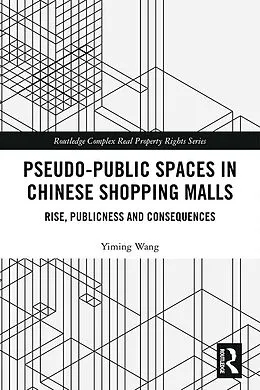 E-Book (pdf) Pseudo-Public Spaces in Chinese Shopping Malls von Yiming Wang