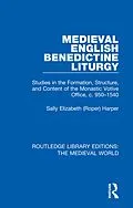 E-Book (epub) Medieval English Benedictine Liturgy von Sally Elizabeth (Roper) Harper