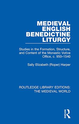 eBook (epub) Medieval English Benedictine Liturgy de Sally Elizabeth (Roper) Harper