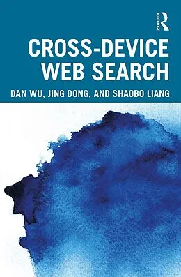 E-Book (epub) Cross-device Web Search von Dan Wu, Jing Dong, Shaobo Liang