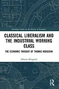 E-Book (epub) Classical Liberalism and the Industrial Working Class von Alberto Mingardi