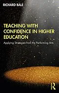 E-Book (epub) Teaching with Confidence in Higher Education von Richard Bale