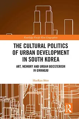 E-Book (epub) The Cultural Politics of Urban Development in South Korea von Haeran Shin