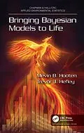 ePUB Bringing Bayesian Models to Life von Mevin B. Hooten, Trevor Hefley