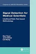 E-Book (pdf) Signal Detection for Medical Scientists von Ram Tiwari, Jyoti Zalkikar, Lan Huang