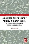 E-Book (pdf) Origin and Ellipsis in the Writing of Hilary Mantel von Eileen Pollard