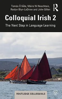 E-Book (pdf) Colloquial Irish 2 von Tomás Ó Híde, Máire Ní Neachtain, Roslyn Blyn-Ladrew