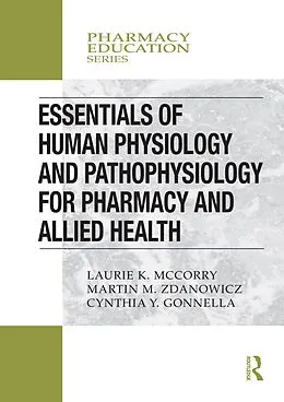 E-Book (pdf) Essentials of Human Physiology and Pathophysiology for Pharmacy and Allied Health von Laurie K. McCorry, Martin M. Zdanowicz, Cynthia Yvon Gonnella
