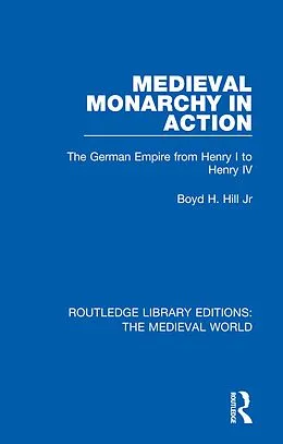 E-Book (pdf) Medieval Monarchy in Action von Boyd H. Hill Jr