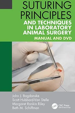 E-Book (epub) Suturing Principles and Techniques in Laboratory Animal Surgery von John J. Bogdanske, Scott Hubbard-Van Stelle, Margaret Rankin Riley