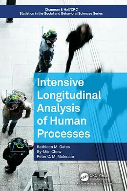 E-Book (epub) Intensive Longitudinal Analysis of Human Processes von Kathleen M. Gates, Sy-Miin Chow, Peter C. M. Molenaar
