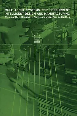 ePUB Multi-Agent Systems for Concurrent Intelligent Design and Manufacturing von Weiming Shen, Douglas H. Norrie, J-P. Barthes