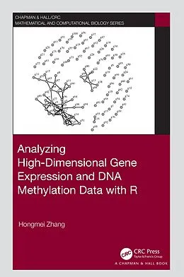 E-Book (epub) Analyzing High-Dimensional Gene Expression and DNA Methylation Data with R von Hongmei Zhang