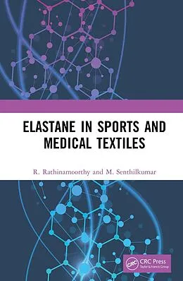 E-Book (epub) Elastane in Sports and Medical Textiles von R. Rathinamoorthy, M. Senthilkumar