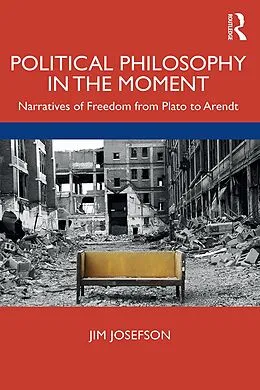 E-Book (epub) Political Philosophy In the Moment von Jim Josefson