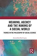 E-Book (epub) Meaning, Agency and the Making of a Social World von Amitabha Das Gupta