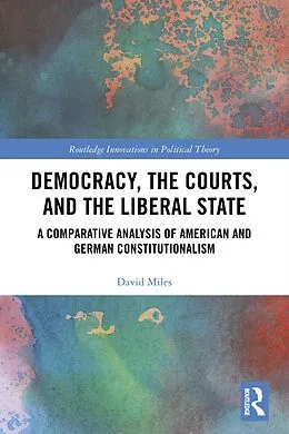 ePUB Democracy, the Courts, and the Liberal State von David Miles