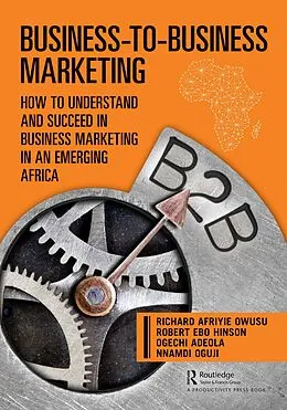 E-Book (epub) Business-to-Business Marketing von Richard Owusu, Robert Hinson, Ogechi Adeola