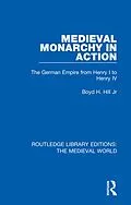E-Book (epub) Medieval Monarchy in Action von Boyd H. Hill Jr