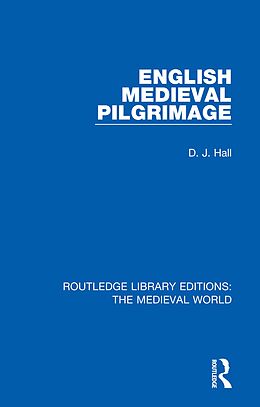 E-Book (pdf) English Mediaeval Pilgrimage von D. J. Hall