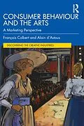 E-Book (pdf) Consumer Behaviour and the Arts von François Colbert, Alain D'Astous