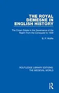 E-Book (pdf) The Royal Demesne in English History von B. P. Wolffe