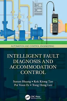 E-Book (pdf) Intelligent Fault Diagnosis and Accommodation Control von Sunan Huang, Kok Kiong Tan, Poi Voon Er