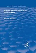 E-Book (pdf) Marriage Relationships in Tudor Political Drama von Michael A. Winkelman