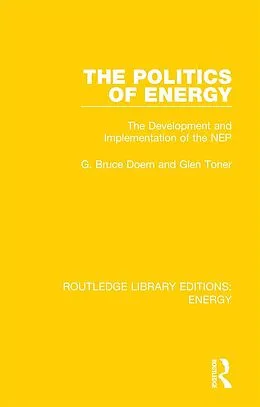 E-Book (pdf) The Politics of Energy von G. Bruce Doern, Glen Toner