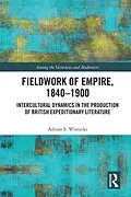 ePUB Fieldwork of Empire, 1840-1900 von Adrian S. Wisnicki