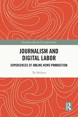 E-Book (epub) Journalism and Digital Labor von Tai Neilson