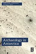 E-Book (epub) Archaeology in Antarctica von Andrés Zarankin, Michael Pearson, Melisa A. Salerno