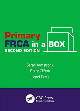 E-Book (epub) Primary FRCA in a Box, Second Edition von Sarah Armstrong, Barry Clifton, Lionel Davis