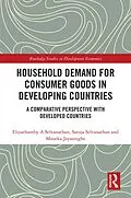 E-Book (epub) Household Demand for Consumer Goods in Developing Countries von Eliyathamby A. Selvanathan, Saroja Selvanathan, Maneka Jayasinghe