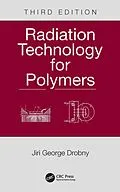 E-Book (pdf) Radiation Technology for Polymers von Jiri George Drobny