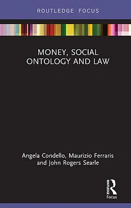 PDF Money, Social Ontology and Law von Angela Condello, Maurizio Ferraris, John Rogers Searle