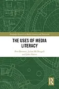 E-Book (pdf) The Uses of Media Literacy von Pete Bennett, Julian Mcdougall, John Potter