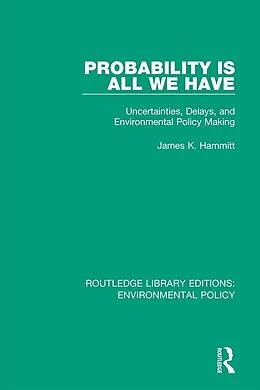 E-Book (pdf) Probability is All We Have von James K. Hammitt