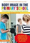 E-Book (epub) Body Image in the Primary School von Nicky Hutchinson, Chris Calland